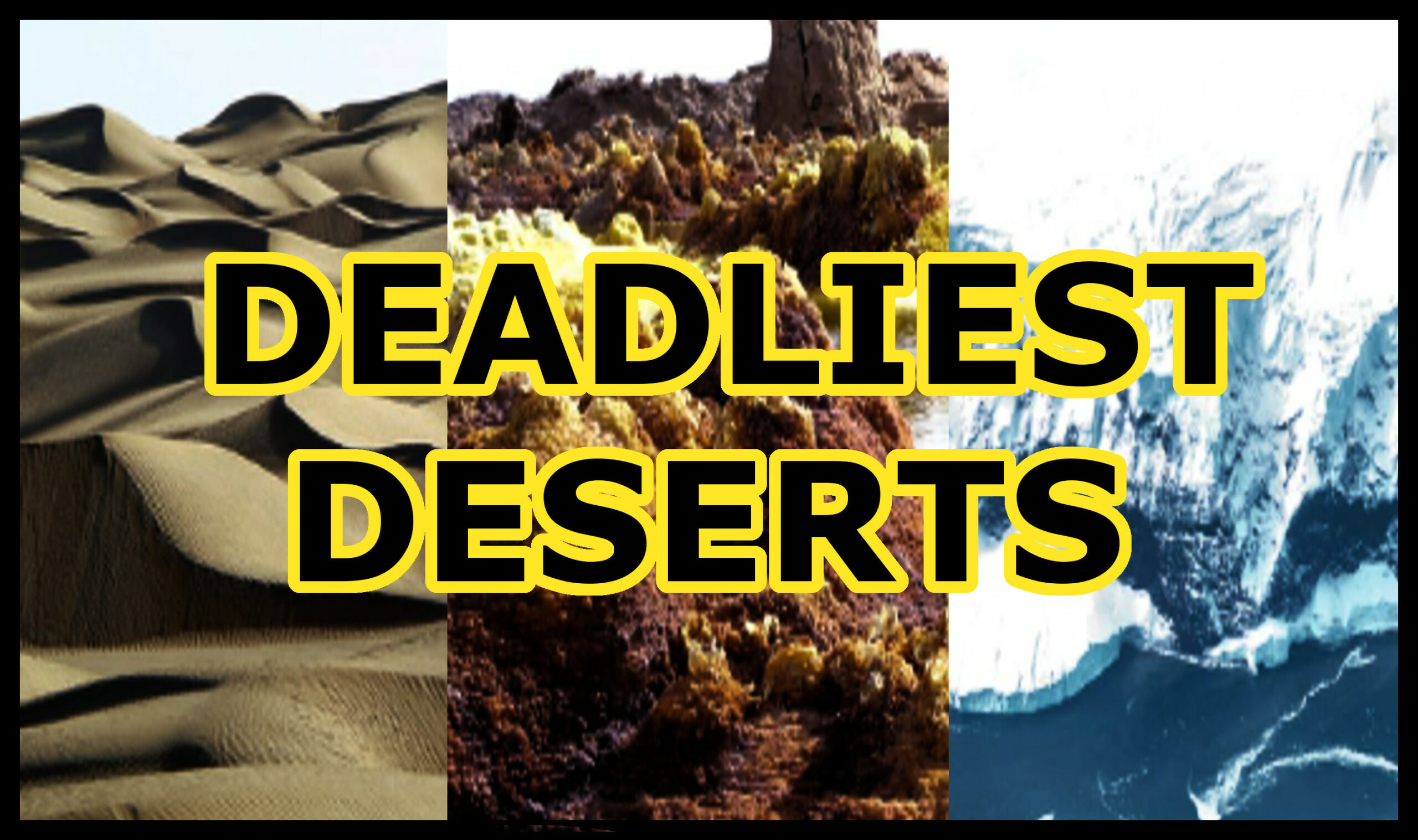 De dodelijkste woestijnen op de planeet