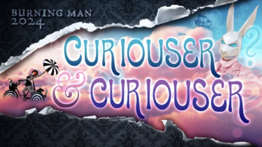 "Curioser & Curioser" is the theme of Burning Man 2024